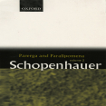 Schopenhauer, A - Parerga and Paralipomena, Vol. 2 (Oxford, 1974)