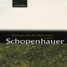Schopenhauer, A - Parerga and Paralipomena, Vol. 2 (Oxford, 1974) Schopenhauer, A - Parerga and Paralipomena, Vol. 2 (Oxford, 1974)