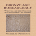 John Nicholas Postgate - Bronze Age Bureaucracy. Writing and the Practice of Government in Assyria (Retail)